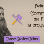 Comment se fixe la croyance ? selon C. S. Peirce – 2 – Débat