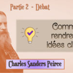 Comment rendre nos idées claires ? selon C. S. Peirce – 2 – Débat