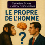 Le propre de l’Homme – Partie 2 – Christian