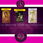 La femme dans les religions – Partie 2 : Marie, Marie Madeleine, Jeanne d’Arc