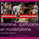 Homme, spiritualité et matérialisme